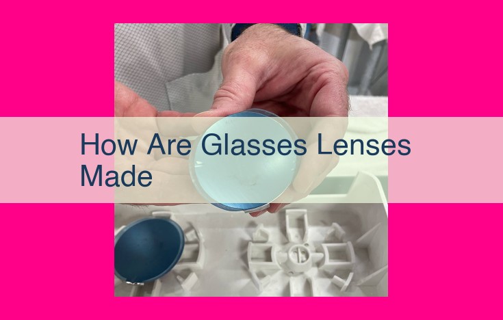 how are glasses lenses made