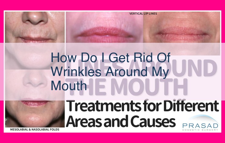 how do i get rid of wrinkles around my mouth