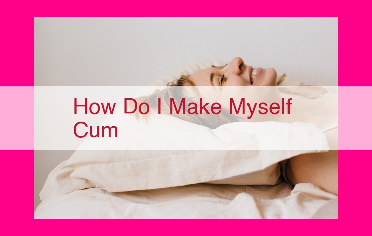 how do i make myself cum