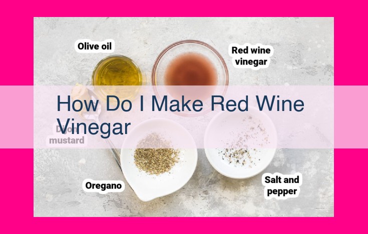 how do i make red wine vinegar