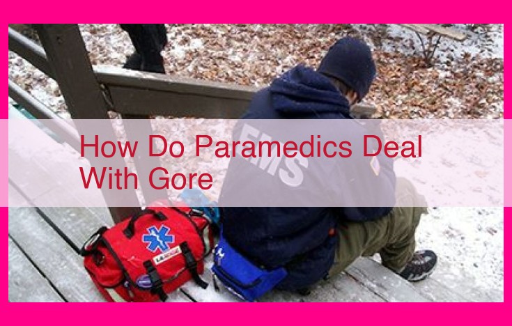 how do paramedics deal with gore