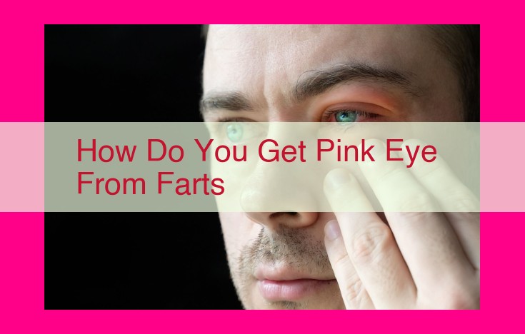 how do you get pink eye from farts