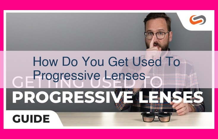 how do you get used to progressive lenses