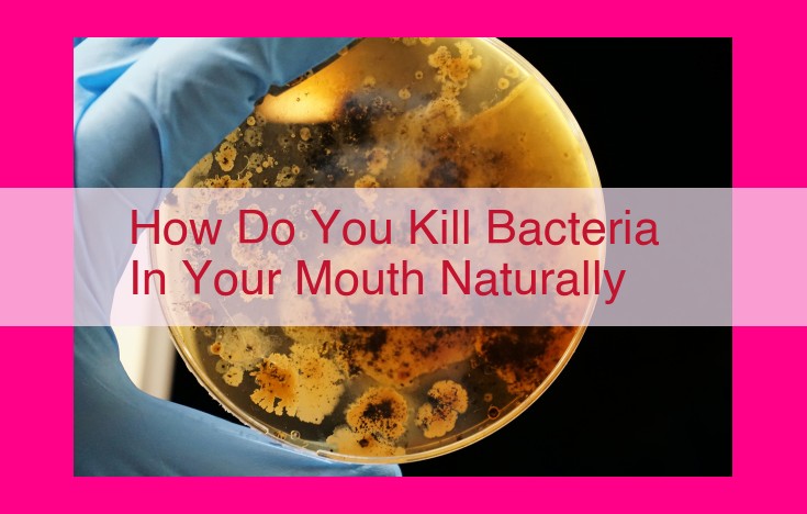 how do you kill bacteria in your mouth naturally