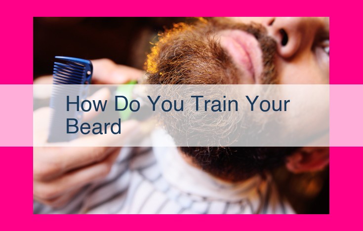 how do you train your beard