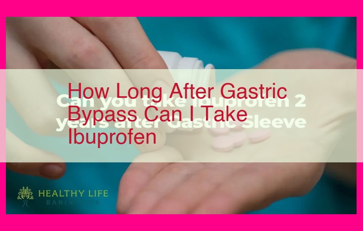 how long after gastric bypass can i take ibuprofen