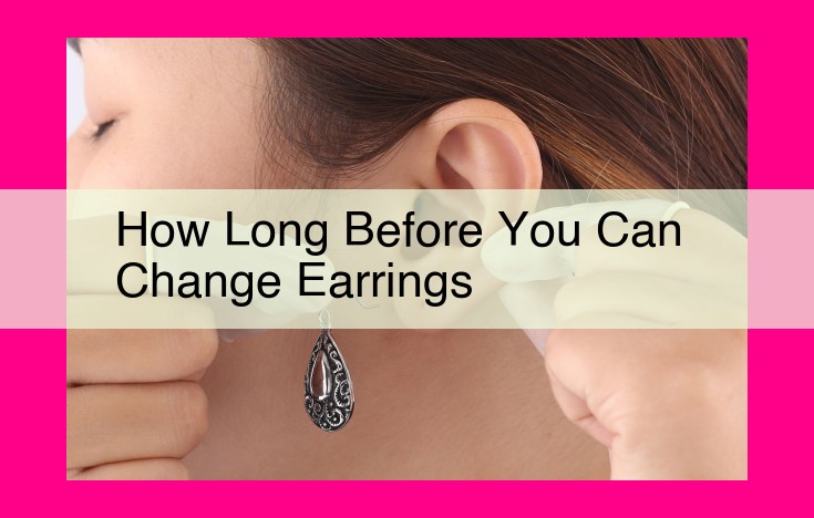 how long before you can change earrings