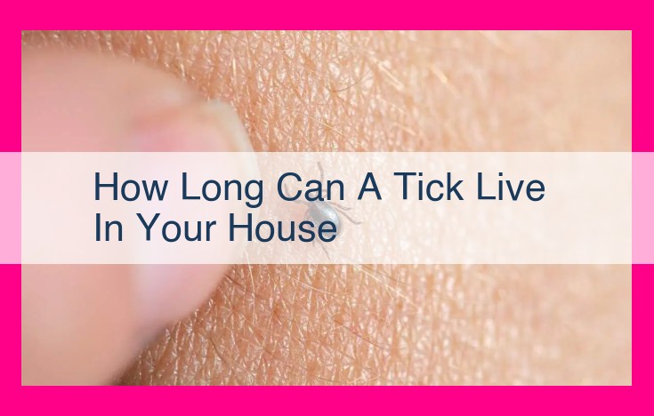 how long can a tick live in your house