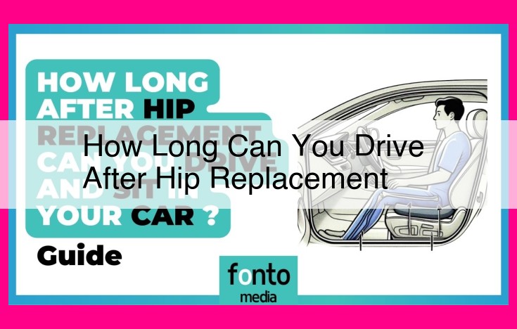 how long can you drive after hip replacement