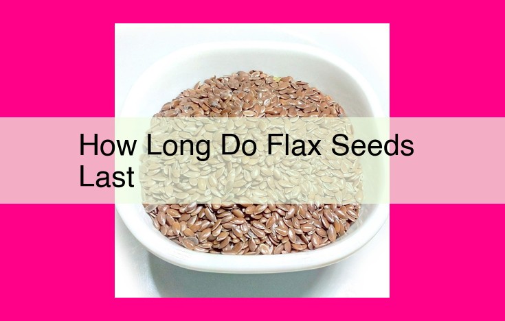 how long do flax seeds last