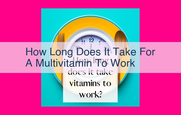 how long does it take for a multivitamin to work