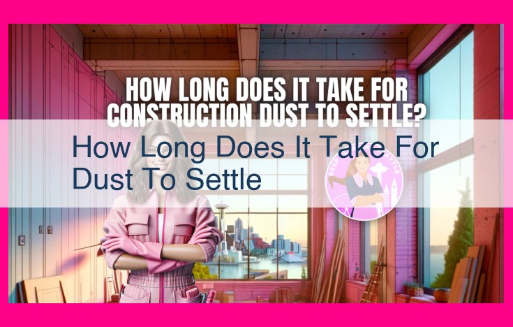 how long does it take for dust to settle