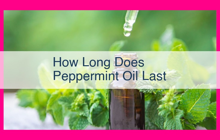 how long does peppermint oil last