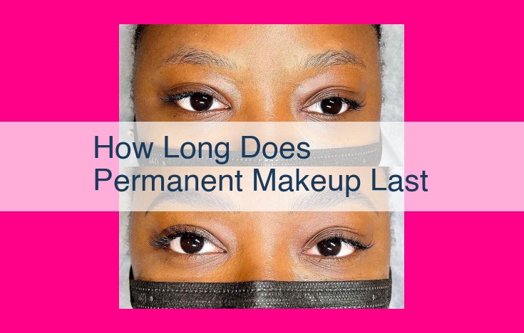 how long does permanent makeup last