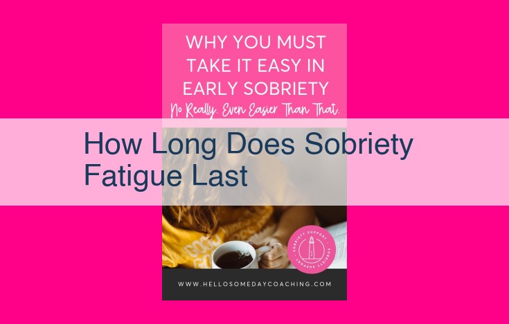 how long does sobriety fatigue last