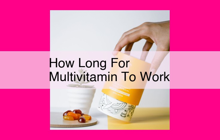 how long for multivitamin to work