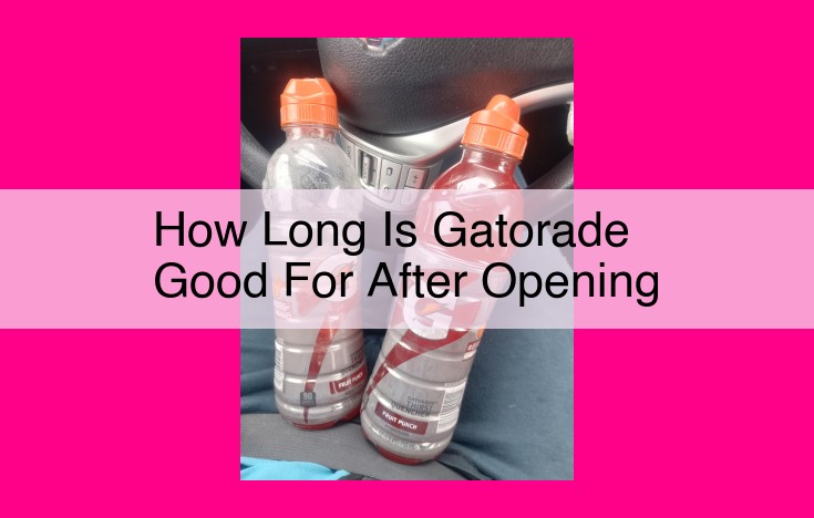 how long is gatorade good for after opening