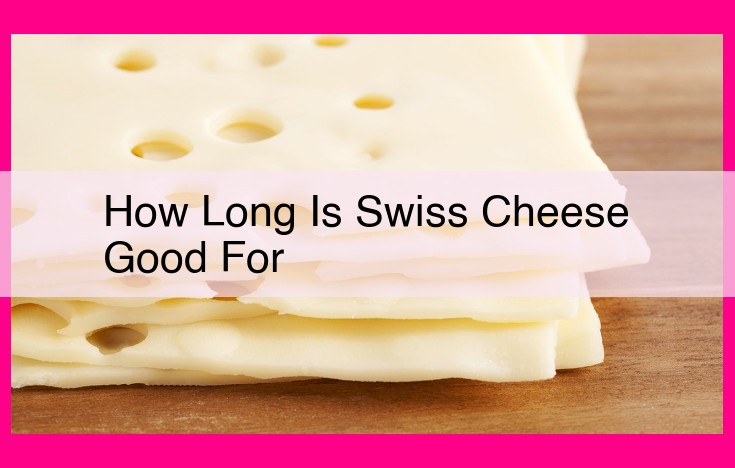 how long is swiss cheese good for