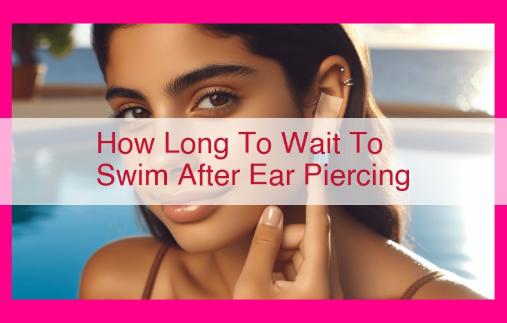 how long to wait to swim after ear piercing