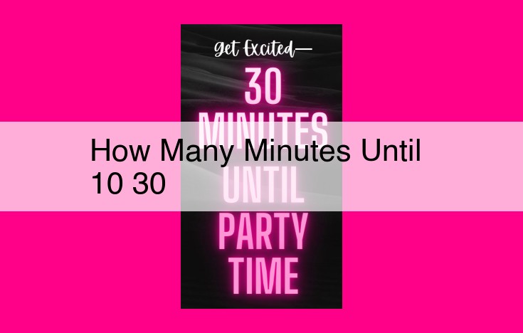 how many minutes until 10 30