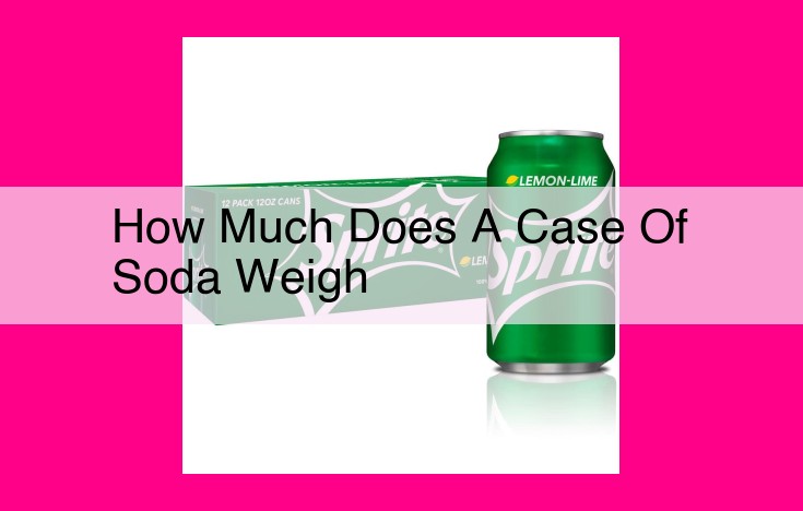 how much does a case of soda weigh