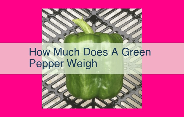 how much does a green pepper weigh