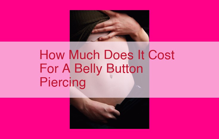 how much does it cost for a belly button piercing