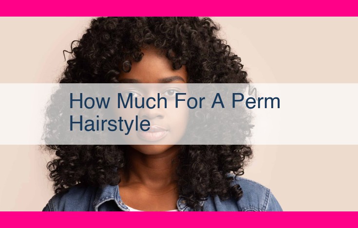 how much for a perm hairstyle