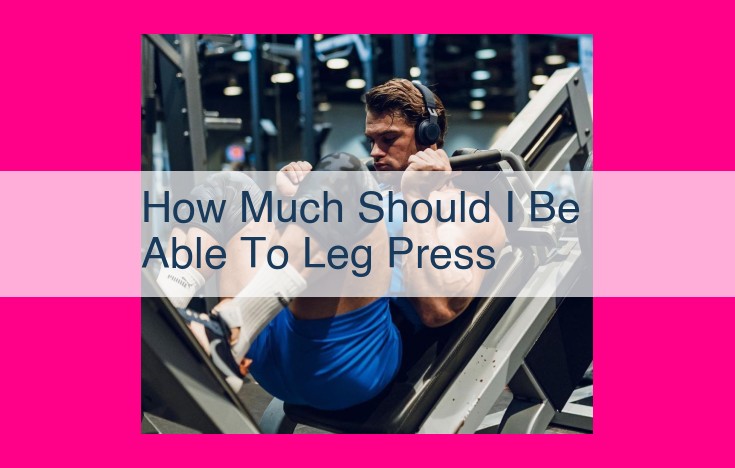 how much should i be able to leg press