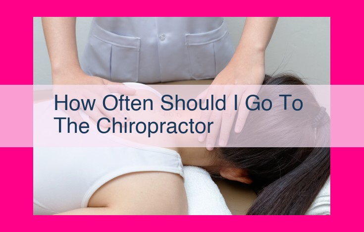 how often should i go to the chiropractor