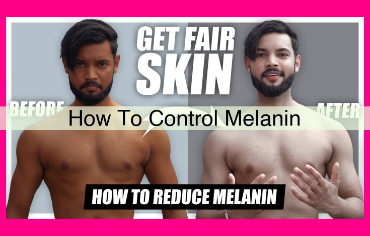 how to control melanin