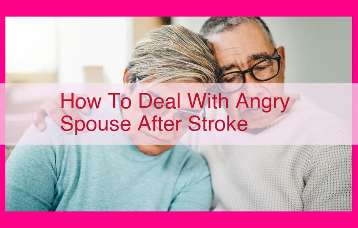 how to deal with angry spouse after stroke