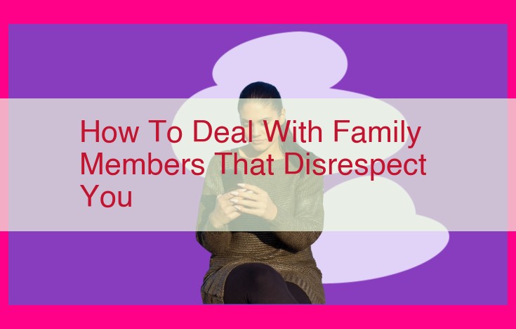 how to deal with family members that disrespect you