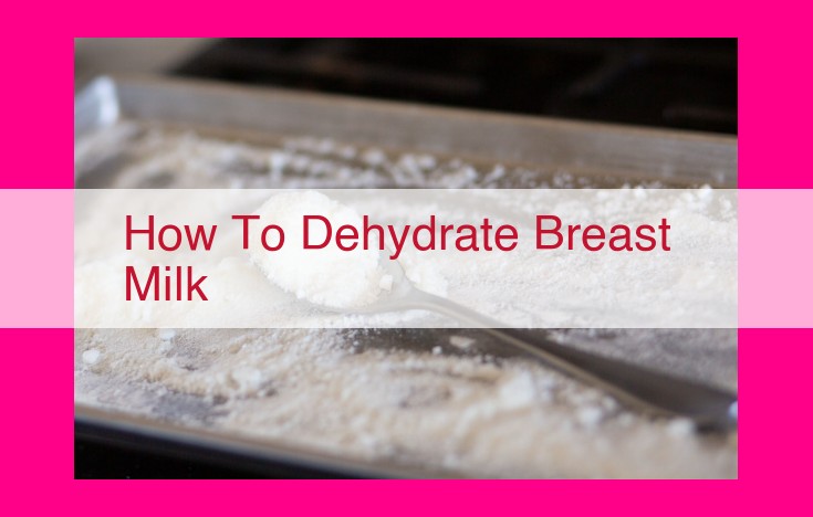 how to dehydrate breast milk