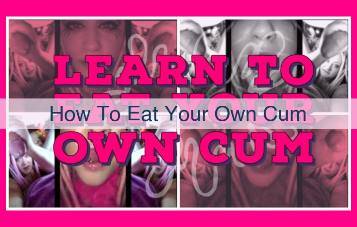 how to eat your own cum