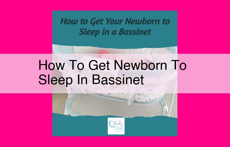 how to get newborn to sleep in bassinet