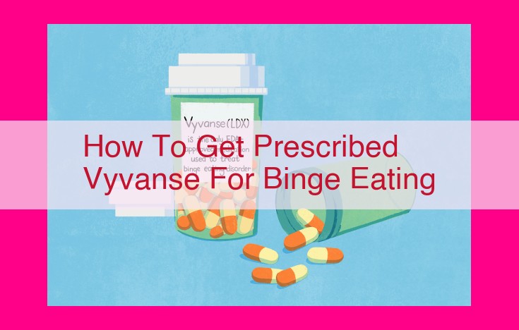 how to get prescribed vyvanse for binge eating