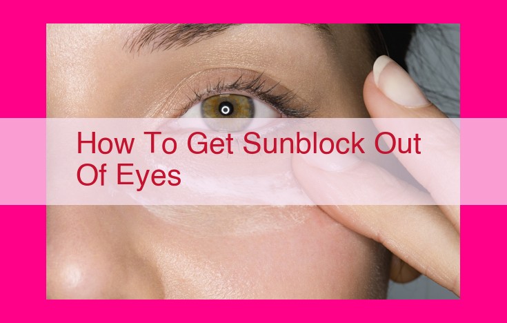 how to get sunblock out of eyes