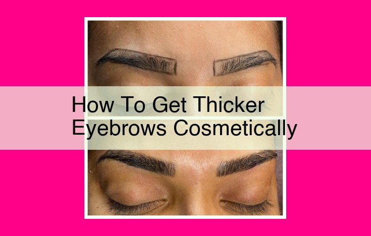 how to get thicker eyebrows cosmetically