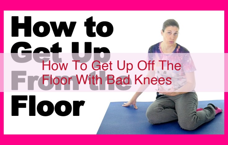 how to get up off the floor with bad knees