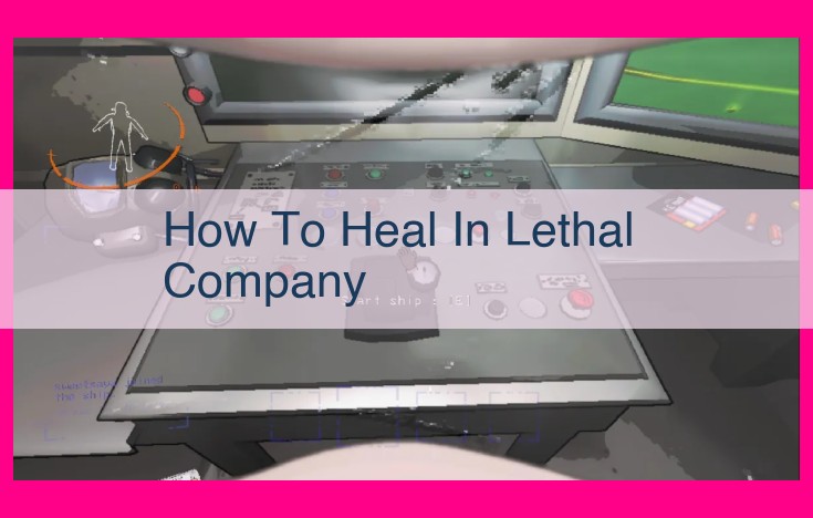 how to heal in lethal company