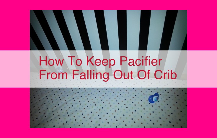 how to keep pacifier from falling out of crib