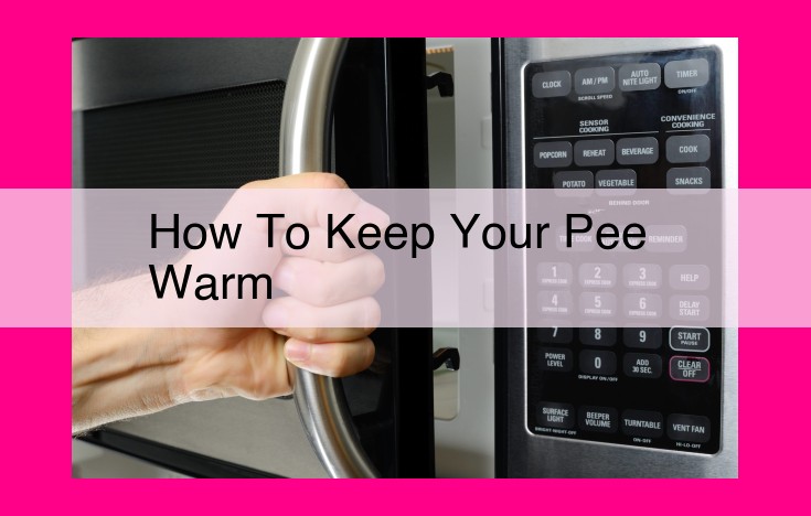 how to keep your pee warm