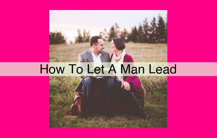 how to let a man lead