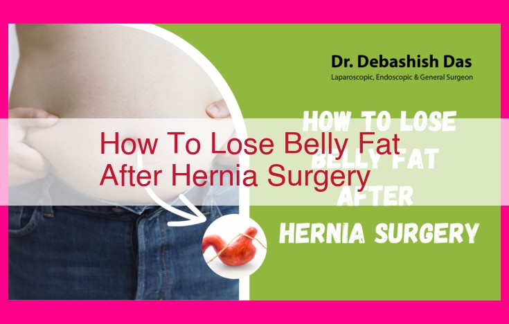 how to lose belly fat after hernia surgery