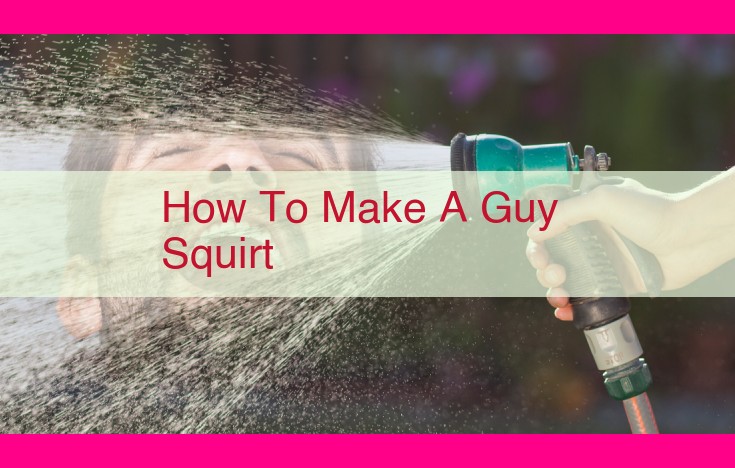 how to make a guy squirt