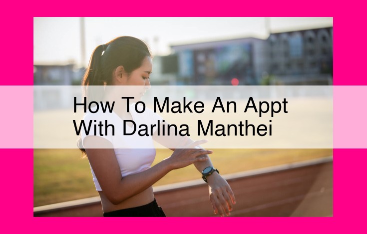 how to make an appt with darlina manthei