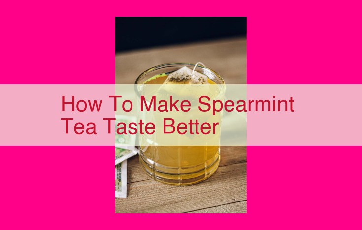 how to make spearmint tea taste better