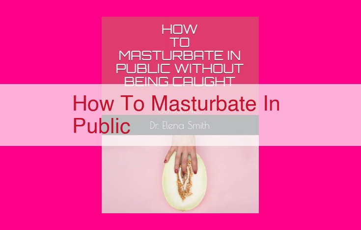 how to masturbate in public