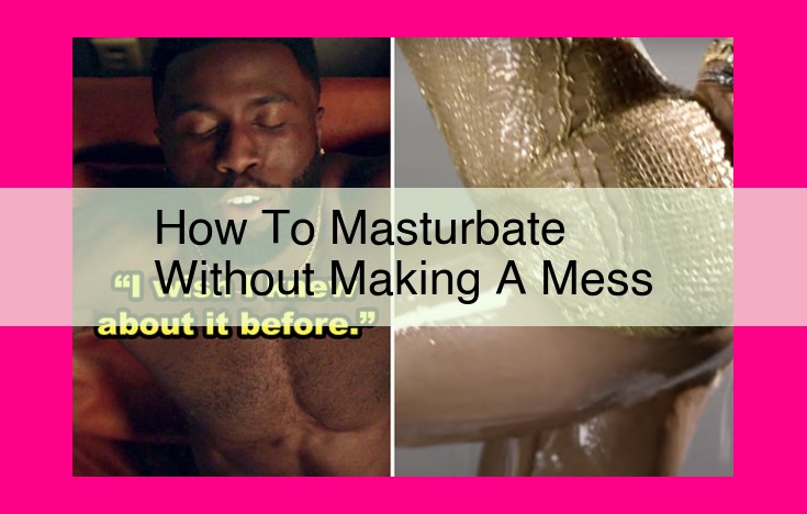 how to masturbate without making a mess